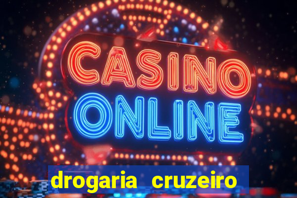 drogaria cruzeiro do sul